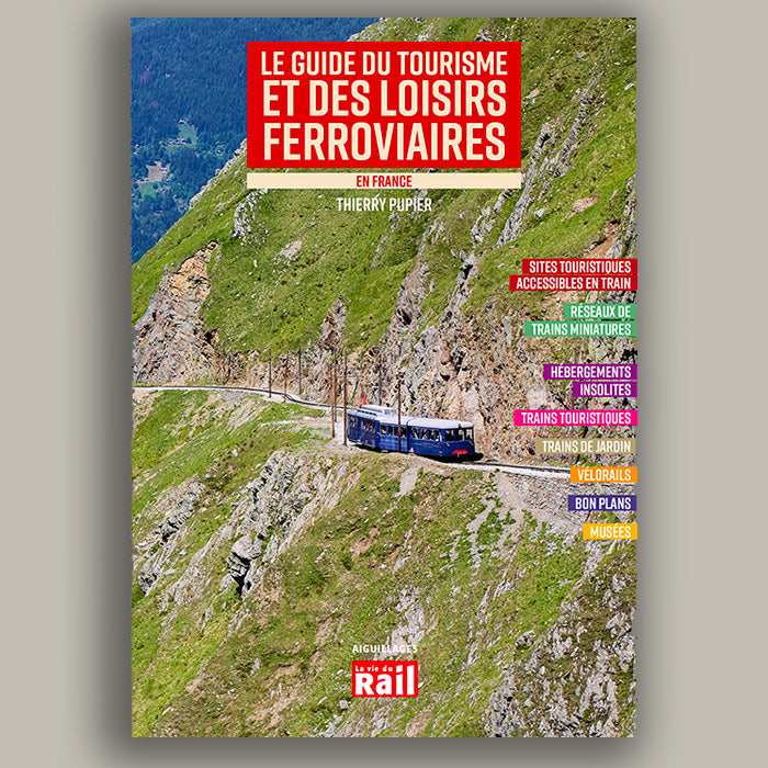 Le Guide du Tourisme et des Loisirs Ferroviaires
